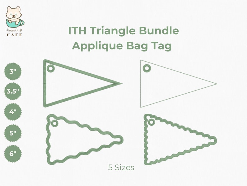 May include: An image displays a set of green triangle applique bag tag designs in various sizes. The text "ITH Triangle Bundle Applique Bag Tag" is at the top. Sizes range from 3" to 6". The design includes both solid and scalloped edges.