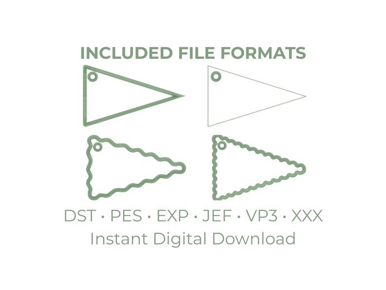 May include: White background with four green flag-shaped designs. The text "INCLUDED FILE FORMATS" is above the flags. Below the flags are the file formats: DST, PES, EXP, JEF, VP3, and XXX. The text "Instant Digital Download" is below the file formats.