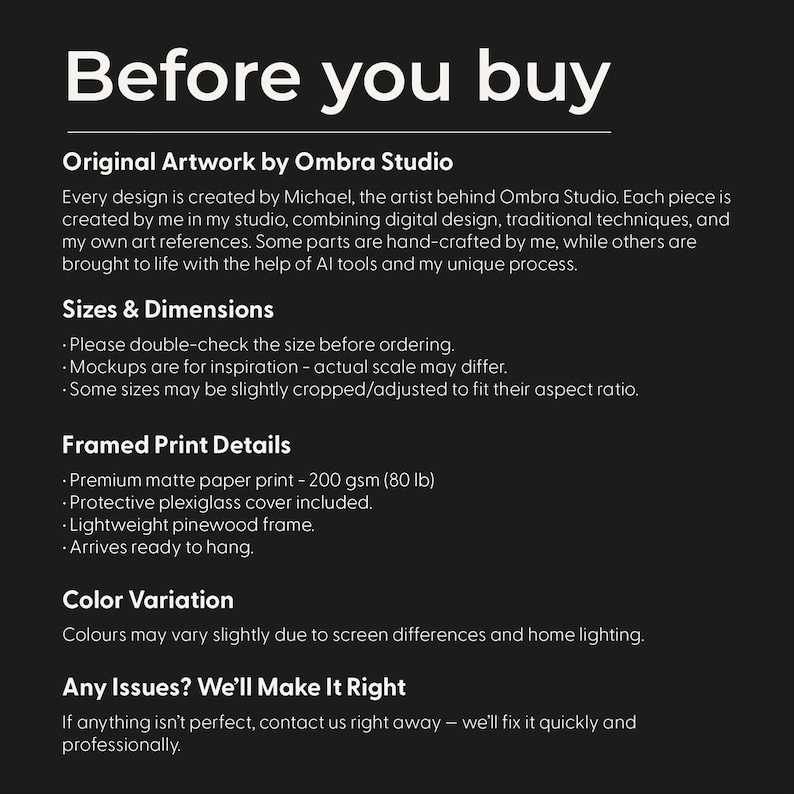 May include: A black and white graphic with the text "Before you buy" at the top. Below, it lists details about the artwork, including the artist, sizes, framed print details, color variation, and customer service information.