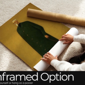 May include: An unframed art print featuring a portrait of a man in a green coat. The artwork is on a gold background. A person is rolling the print. The text "Unframed Option" is at the bottom.