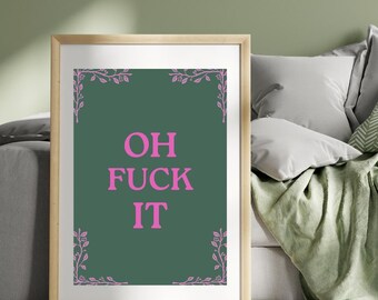 Funny Wall Art Printable | "OH F*CK IT" Pink Quote Poster | Bold Typography Digital Download | Swear Word Decor | Aesthetic Wall Art Print