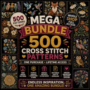 May include: A digital graphic advertisement for a mega bundle of 500 cross stitch patterns. The black background features various floral, animal, and landscape designs. Text includes "MEGA BUNDLE 500 CROSS STITCH PATTERNS," "500 PATTERNS," and "WHOLE SHOP FULL ACCESS."