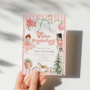 May include: A rectangular birthday invitation card with a pink and white striped background. The text reads Winter Onederland, Please join us to celebrate Olivia's First Birthday. Illustrations include a ballerina, nutcracker, gift, and tree.