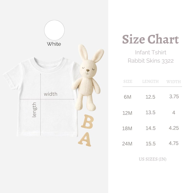 May include: White infant t-shirt with size chart. The chart shows measurements in inches for sizes 6M to 24M. A stuffed bunny and wooden letters are next to the shirt. The text on the chart reads "Infant Tshirt Rabbit Skins 3322".