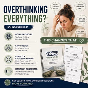 May include: A workbook titled "Decision Making Workbook" with a mountain landscape cover, next to worksheets. The image includes text: "Overthinking Everything?" and "Get Clarity. Make Confident Decisions. Move Forward."