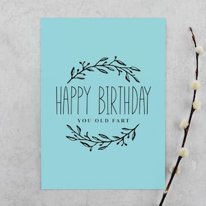 Printable Happy Birthday You Old Fart Karte - Printables, Albern, Witz, beste Freundin, Mitarbeiter, Mama, Oma, floral - DIGITALE DATEIEN