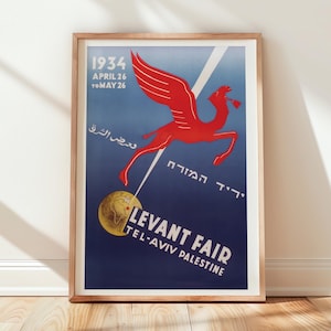May include: A framed vintage poster for the 1934 Levant Fair in Tel-Aviv, Palestine. The poster features a red winged camel over a globe, with text in English, Hebrew, and Arabic. The poster is in a wooden frame.