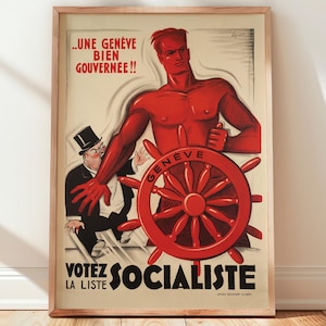 May include: A vintage-style political poster in a wooden frame featuring a large red figure steering a ship's wheel labeled GENEVE. The text reads UNE GENÈVE BIEN GOUVERNÉE!! and VOTEZ LA LISTE SOCIALISTE, with a small man in a top hat nearby.