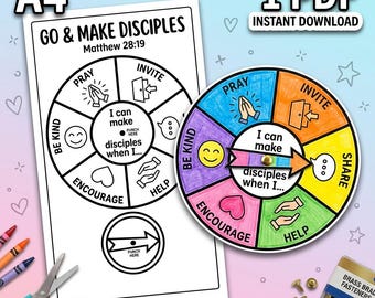 May include: A printable PDF with the text "GO & MAKE DISCIPLES" and "Matthew 28:19". The image includes a black and white wheel and a colored wheel with the words "PRAY", "INVITE", "SHARE", "HELP", "ENCOURAGE", and "BE KIND".