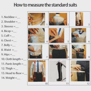 May include: Diagram illustrating how to measure for a suit. The image shows numbered steps with corresponding photos demonstrating how to measure the neckline, shoulder, sleeves, bicep, cuff, chest, belly, waist, hips, cloth length, pants length, thigh, head to floor, and weight.