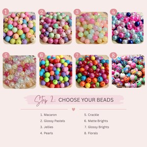 May include: A selection of colorful beads in various styles, including macarons, glossy pastels, jellies, pearls, crackle, matte brights, glossy brights, and florals. The text "Step 2: CHOOSE YOUR BEADS" is also present.
