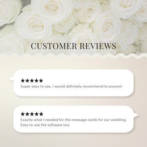 Peut inclure: Image pr&eacute;sentant des avis clients avec un fond de roses blanches. Le texte indique "CUSTOMER REVIEWS" au-dessus de deux bulles de dialogue. La premi&egrave;re bulle indique "Super facile &agrave; utiliser. Je le recommanderais certainement &agrave; tout le monde !" La seconde bulle dit "Exactement ce dont j'avais besoin pour les cartes de message pour notre mariage. Facile &agrave; utiliser &eacute;galement."