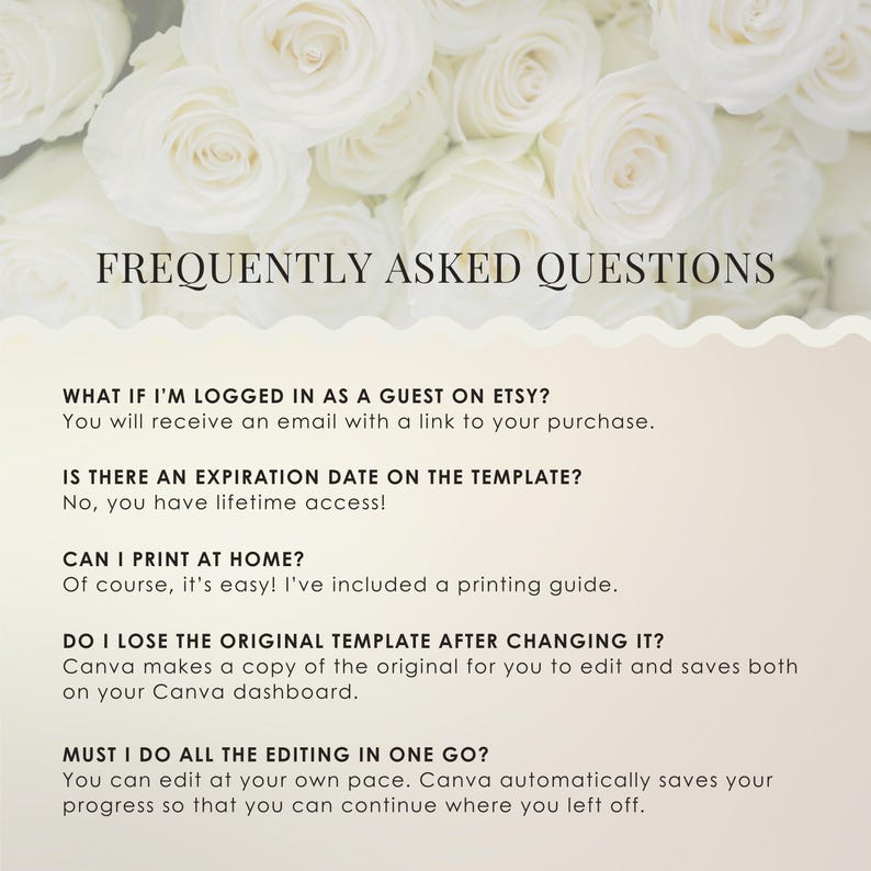 May include: A digital document with the text "FREQUENTLY ASKED QUESTIONS" in a serif font. Below, common questions are answered, such as how to access the document and if there is an expiration date. The background features white roses.