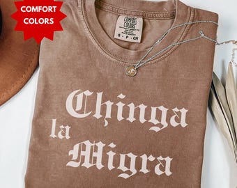 Anti ICE Shirt, Chinga La Migra T-shirt, Funny Political Shirts, Pro Immigration Tshirt, Unisex Comfort Colors® S to 2XL