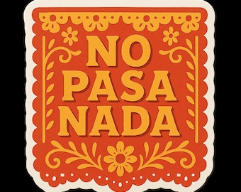No Pasa Nada Sticker Spanish Phrase Papel Picado Motivational Vinyl Decal