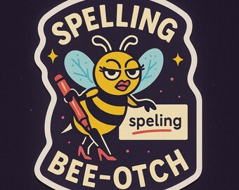 Spelling Bee-otch Sticker Funny Grammar Pun Vinyl Decal - Etsy