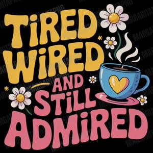 Cansado, conectado e ainda admirado PNG SVG, design floral descolado para a vida de mãe, estética de café vintage para clipart de sublimação de mãe e avó