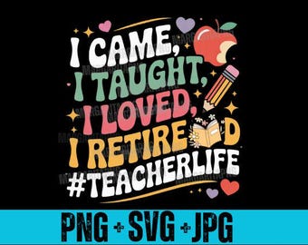 Retired Teacher SVG PNG: Funny Retirement Gift Design (Digital Download)