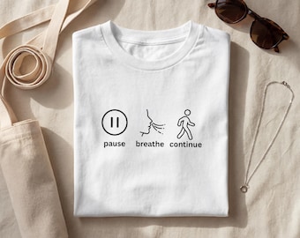 Mental Health Awareness Shirt, Pause Breathe Continue, Meditation Tee