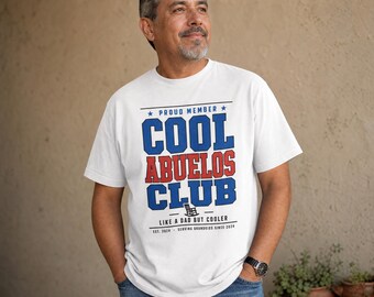 Proud Abuelos Club Shirt, Like a Dad But Cooler Tee
