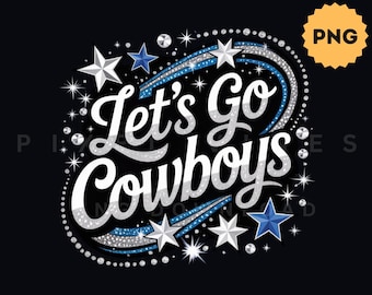 Let&#39;s Go Cowboys Png, Sublimation Design, Silver Glitter Stars Png, Western Png, Trendy Png, T-Shirt Design, Digital Download Png, DTF