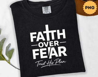 Faith Over Fear PNG, Bible Quote Png, Design Faith Png, Faith png, Religious png, Christian png, Sublimation Cut File