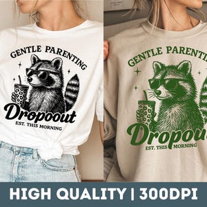 Funny Mom PNG: Gentle Parenting Dropout Raccoon Design (Digital Download