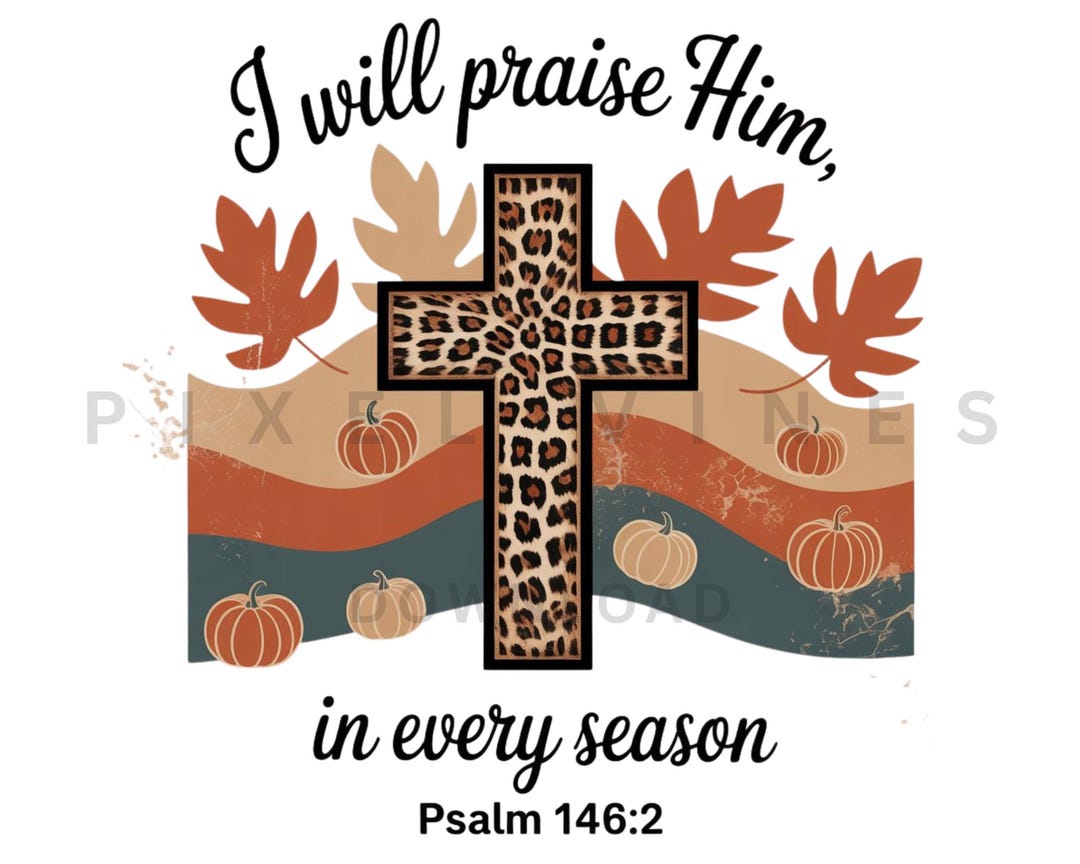 I Will Praise Him in Every Season Png, Boho Floral Fall Png, Bible ...