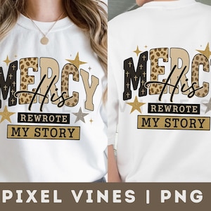 His Mercy rewrote my story png, Christian women png, Preppy Everyday Jesus Floral png, Bible verse png, Jesus sublimation, Leopard png