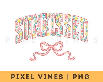 Floral Sunkissed PNG, Vacation Png, Bright Summer Shirt Design, Beach PNG, Sun png, Vacation png, Colorful Summertime png Women