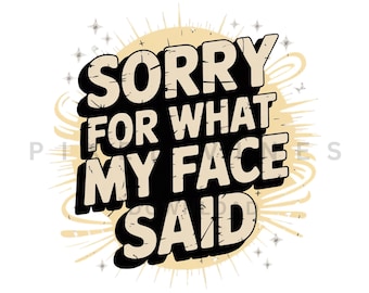 Scusa per quello che ha detto la mia faccia Snarky PNG, Donne alla moda, Sarcasmo Checkers Retro Humor Sassy Attitude PNG, Divertente umorismo per adulti PNG, Sarcastico PNG