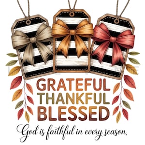 Grateful Thankful Blessed PNG: Christian Fall Bow, Coquette Autumn Sublimation (Digital Download)