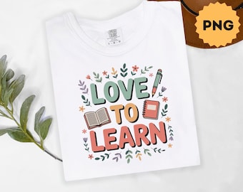 Love to learn Png, Boho Floral Teacher PNG Design, Back To School Png, Teacher PNG, School Png, Lets Learn Png, Digital File