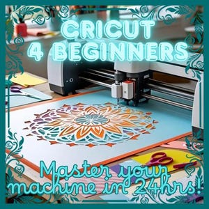 Cricut for Beginners: SVG Files & Step-by-Step Tutorial – Master Your Machine in 24 Hours!