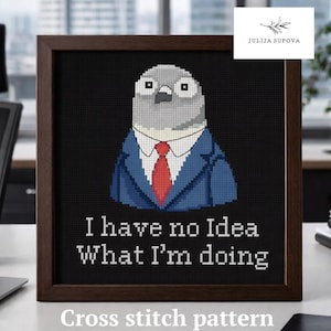 Patrón de punto de cruz divertido con humor de oficina, No tengo ni idea de lo que estoy haciendo, Bordado de pájaro con traje en PDF, Cita sarcástica, Descarga instantánea