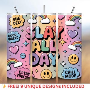 May include: Three stainless steel tumblers with straws, featuring a vibrant design. The design includes the words "SLAY ALL DAY", rainbows, hearts, stars, and smiley faces. Other phrases include "SHE DELY", "GOOD VIBEYS", "ELTAY VBEES", and "CHILL MODE".