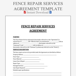 May include: A white document titled "FENCE REPAIR SERVICES AGREEMENT" with the text "Instant Download". The document includes sections for parties, service description, property address, fence type, and repair details.