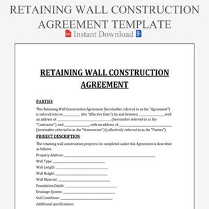 Puede incluir: Documento blanco titulado "RETAINING WALL CONSTRUCTION AGREEMENT TEMPLATE" con el texto "Instant Download". El documento incluye secciones para las partes y la descripción del proyecto, con campos para la dirección de la propiedad, el tipo de muro y otros detalles.