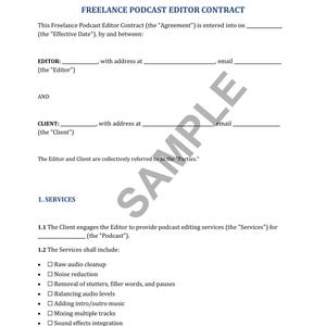 May include: A freelance podcast editor contract template with sections for editor and client information, services, and a signature line. The contract outlines the terms of service for podcast editing, including raw audio cleanup, noise reduction, and more.