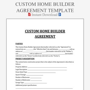 May include: A white document titled "CUSTOM HOME BUILDER AGREEMENT" with the text "Instant Download." The document includes sections for parties, project description, property address, and other details.