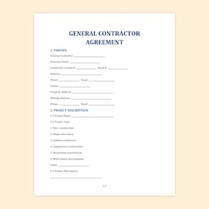 May include: A white document titled "GENERAL CONTRACTOR AGREEMENT" with sections for parties and project description. The document includes fillable fields for information such as business name, address, and project type.