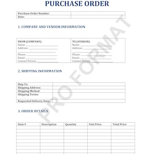 May include: A blank purchase order form with sections for company and vendor information, shipping details, and order details. The form includes fields for names, addresses, phone numbers, email addresses, contact persons, shipping address, shipping method, shipping terms, requested delivery date, item number, description, quantity, unit price, and total price.