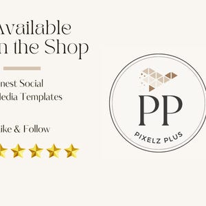 May include: Cream-colored graphic with text that reads "Available In the Shop" and "Finest Social Media Templates." A circular logo with "PP" and "Pixelz Plus" is on the right. Five gold stars are at the bottom.