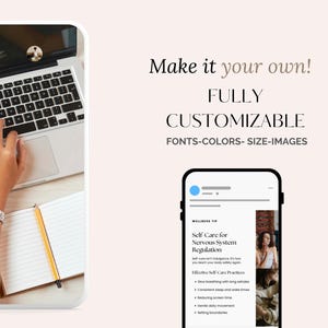 May include: A laptop with a person's hand typing, a notebook with a pencil, and a smartphone displaying a wellness tip. The text reads "Make it your own! FULLY CUSTOMIZABLE FONTS-COLORS-SIZE-IMAGES."