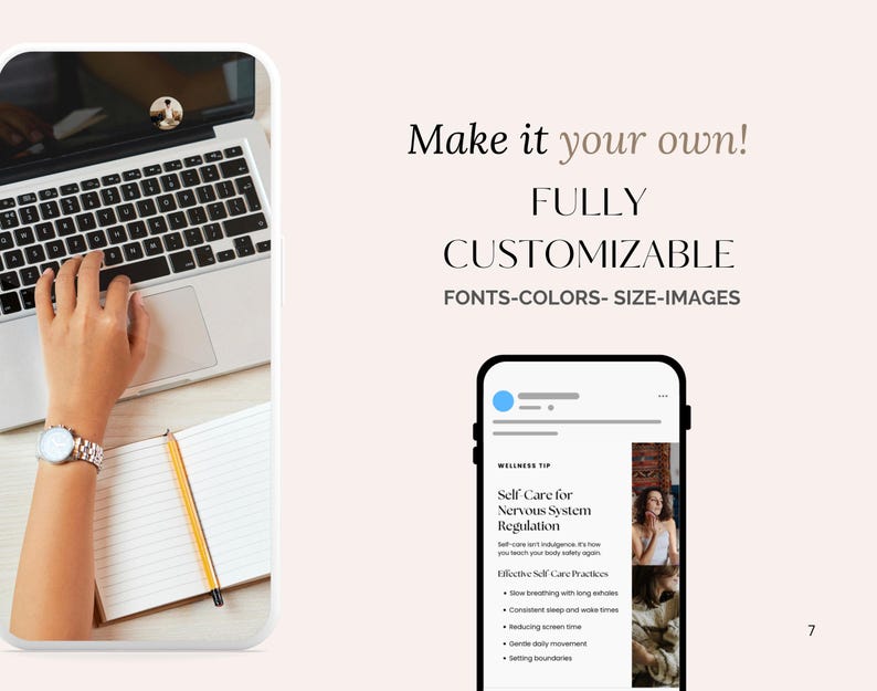 May include: A laptop with a person's hand typing, a notebook with a pencil, and a smartphone displaying a wellness tip. The text reads "Make it your own! FULLY CUSTOMIZABLE FONTS-COLORS-SIZE-IMAGES."