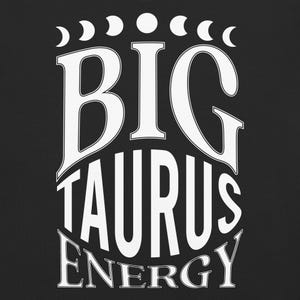 Big Taurus Energy Comfort Colors T-shirt | Zodiac Gift | Astrology Horoscope Garment-Dyed Unisex Shirt