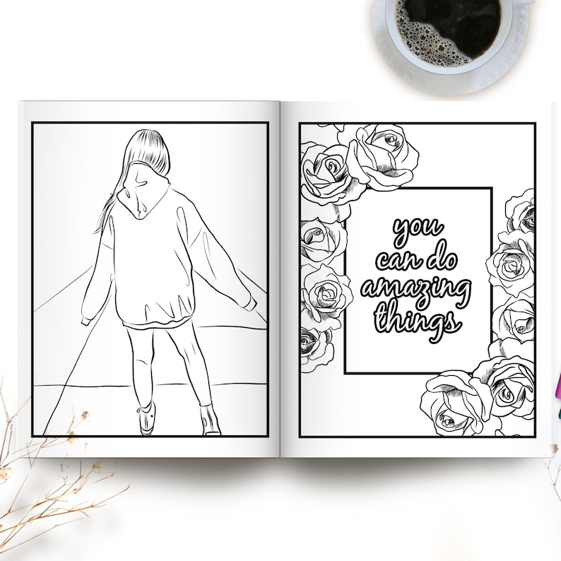 May include: Black and white colouring book page featuring a person walking away from the viewer and a motivational quote surrounded by roses. The quote reads "you can do amazing things".
