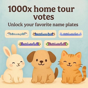 Op de afbeelding: Illustratie met de tekst "1000x home tour votes" en "Unlock your favorite name plates". Het toont een witte konijn, een bruine hond en een oranje kat. Boven hen staan naamplaatjes met de tekst "ChillGaminghub."