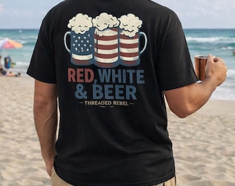 Red, White & Beer Patriotic t-shirt Made in the USA