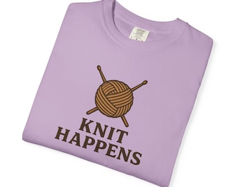 Knit Happens T-Shirt, Funny Knitter Gift, Graphic Tee, Yarn Lover Shirt, Crafting Apparel, Gift for Her